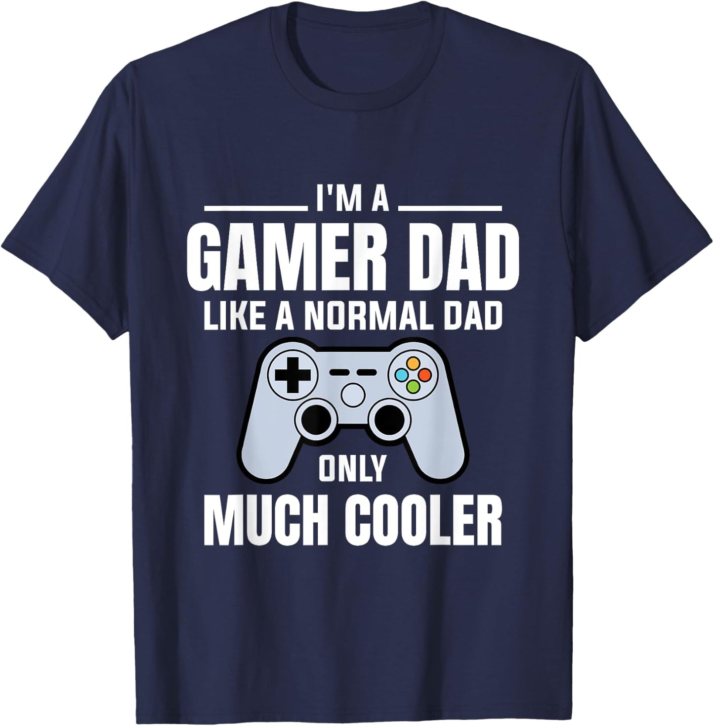 Gamer Dad Like A Normal Dad - Video Game Father T-Shirt - T-Shirt | Navy