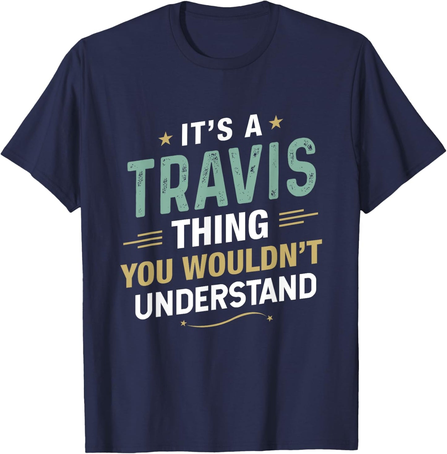 It’s a Travis Thing you wouldn’t understand First Name T-Shirt - T-Shirt | Navy