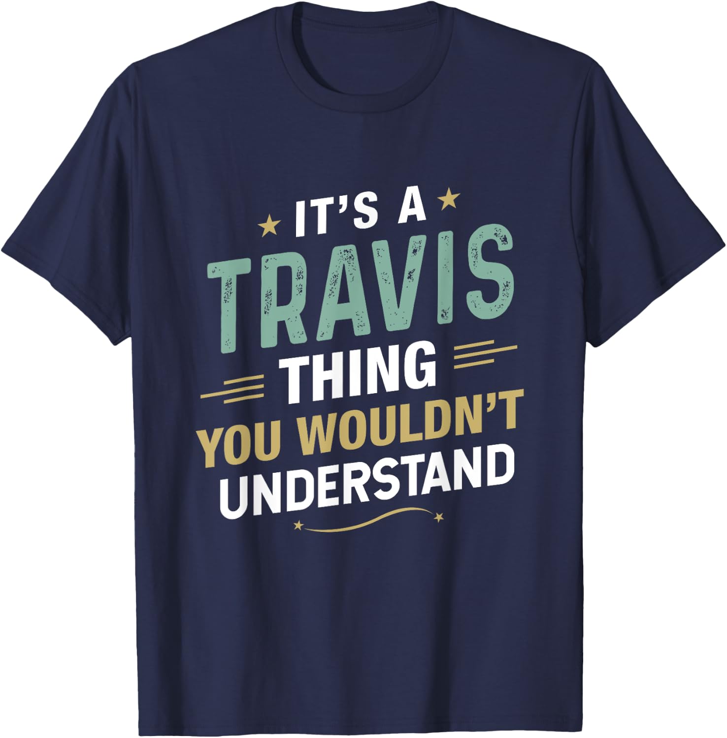 It’s a Travis Thing you wouldn’t understand First Name T-Shirt - T-Shirt | Navy