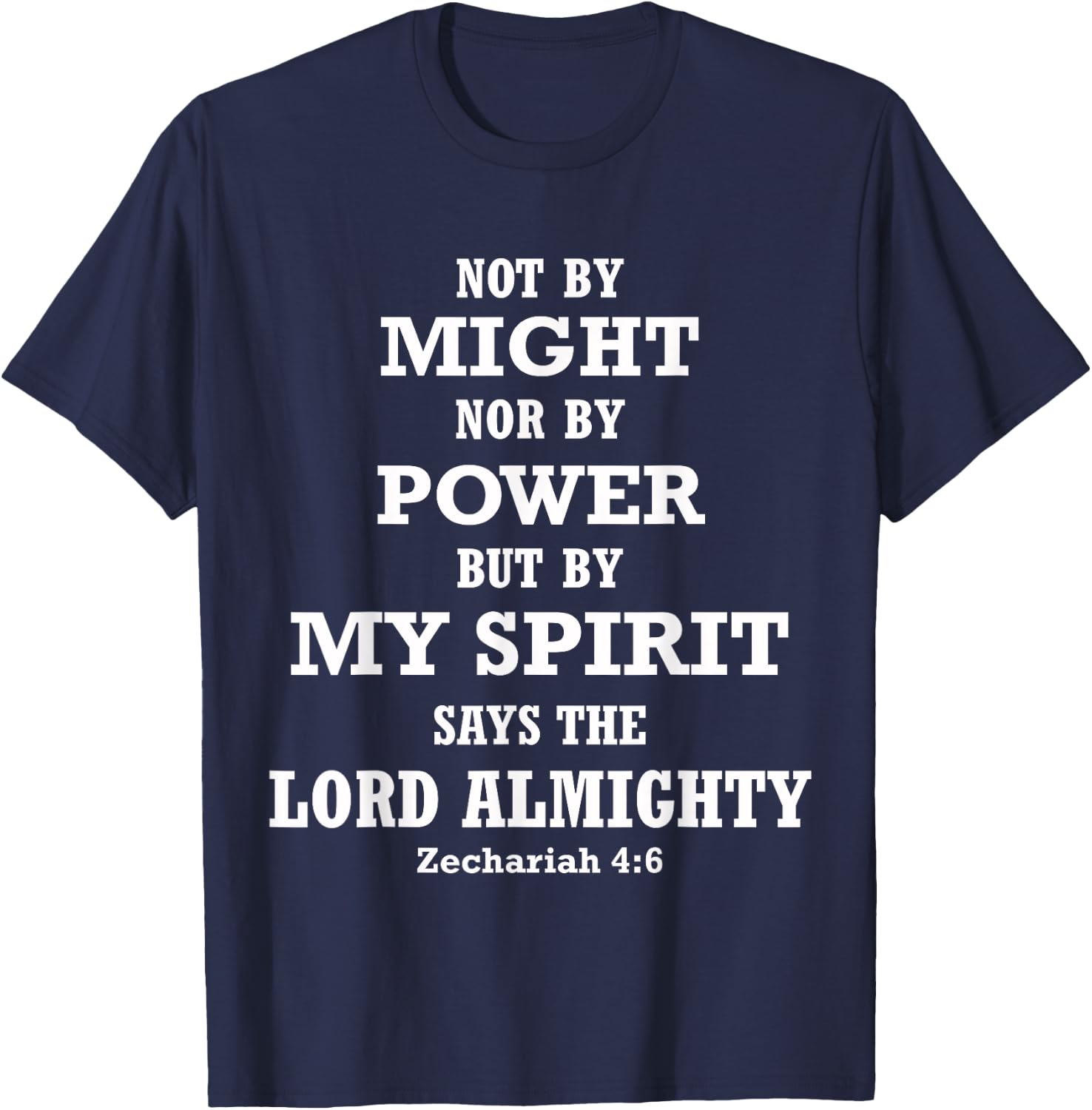 Not By Might Power But My Spirit Zechariah 4:6 Bible Quote T-Shirt - T-Shirt | Navy