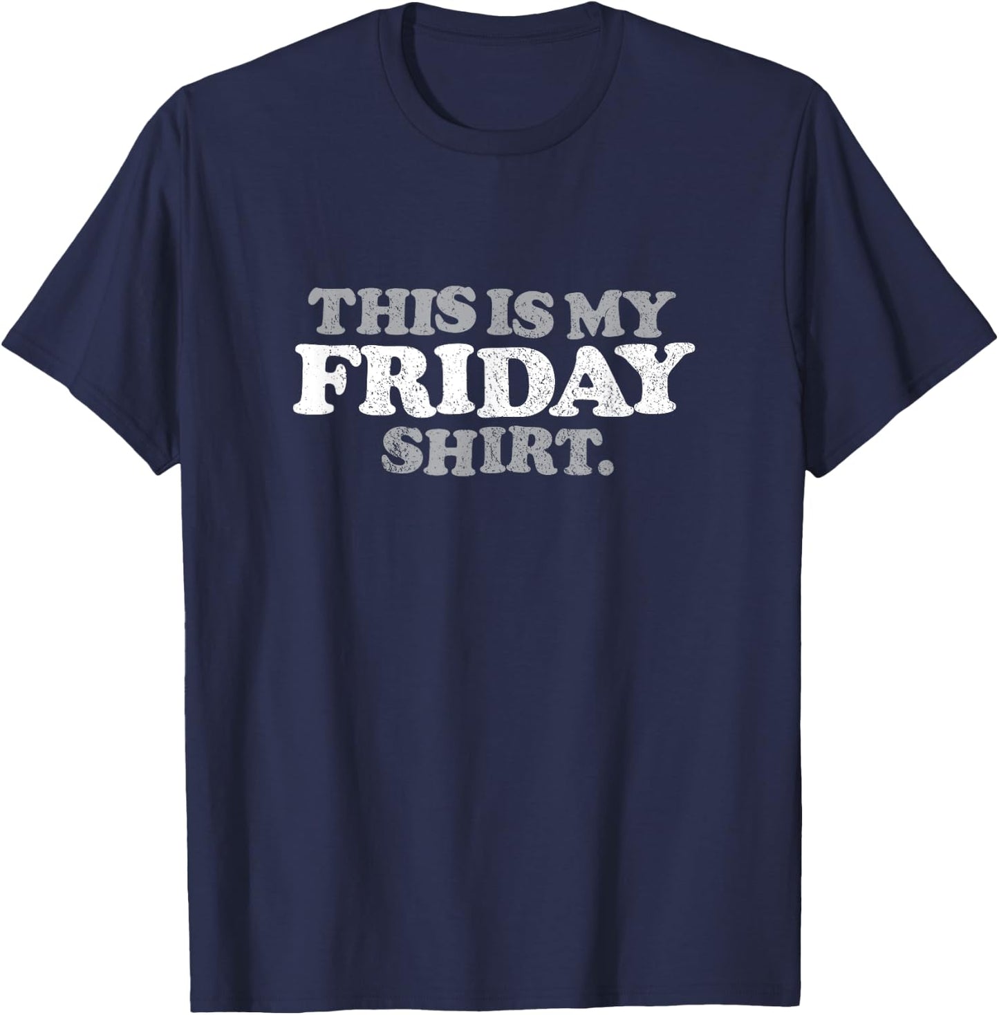 THIS IS MY FRIDAY SHIRT - funny vintage retro distressed T-Shirt - T-Shirt | Navy