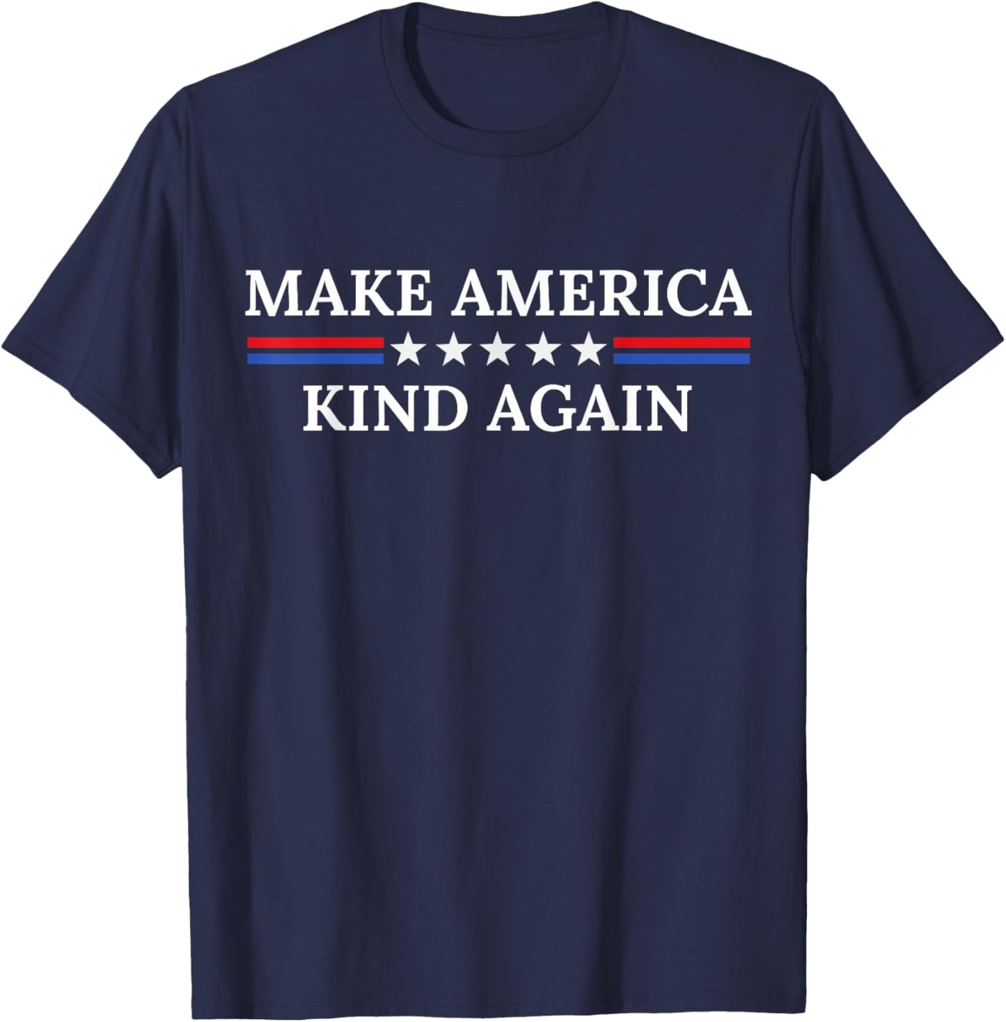Make America Kind Again T-Shirt - T-Shirt | Navy