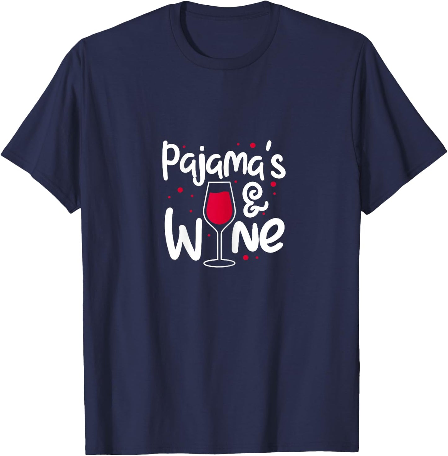 Wine Pajamas Funny Wine Glass Pajama Drinking Party T-Shirt - T-Shirt | Navy