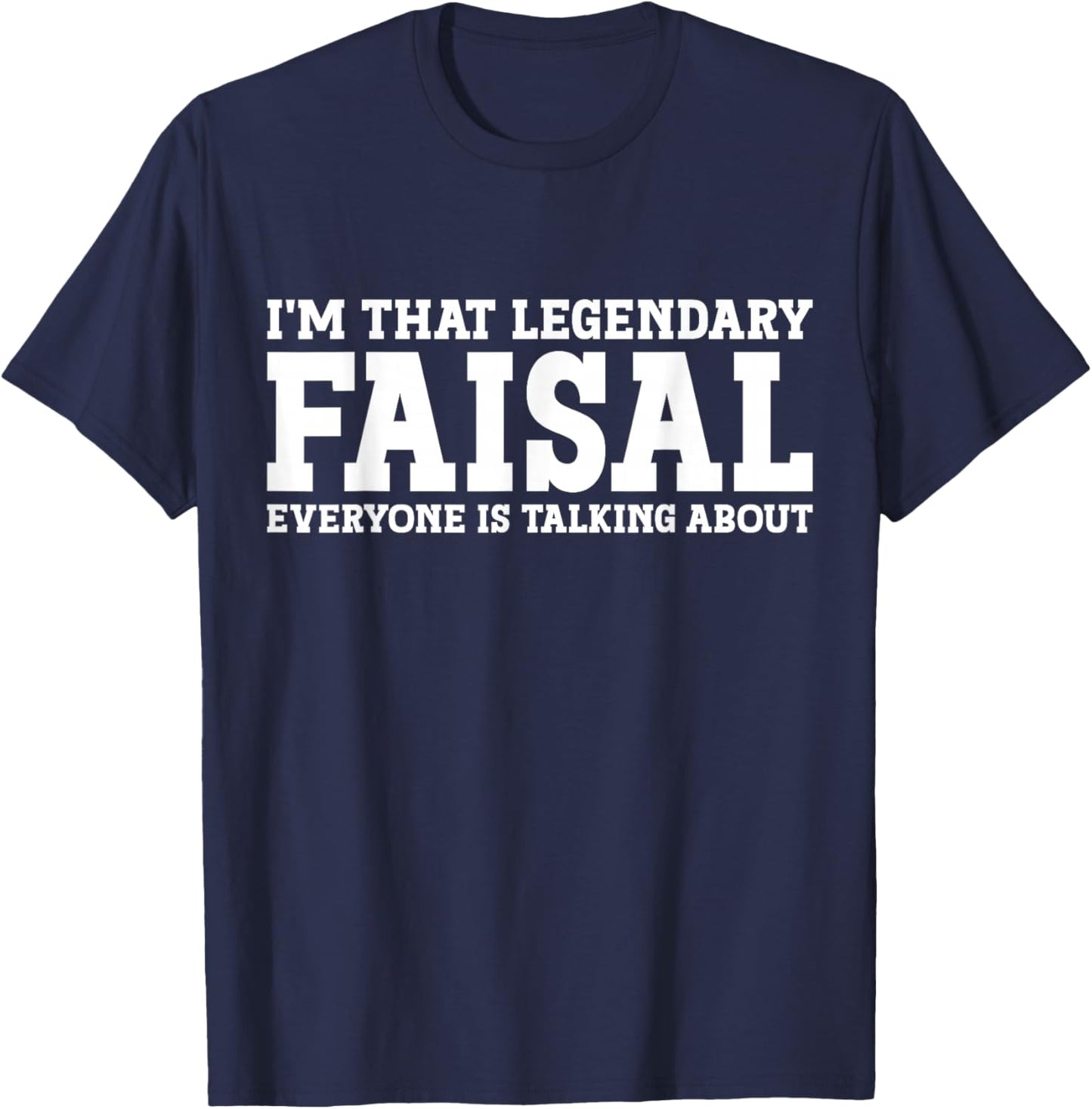 Faisal Personal Name First Name Funny Faisal T-Shirt - T-Shirt | Navy