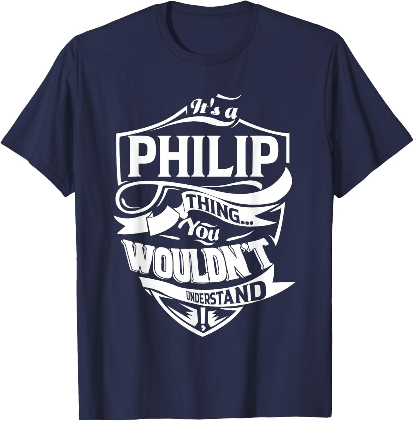 It's a PHILIP Thing Gifts T-Shirt - T-Shirt | Navy