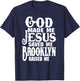 God Made Me Jesus Saved Me Brooklyn Raised Me Love Brooklyn T-Shirt - T-Shirt | Navy