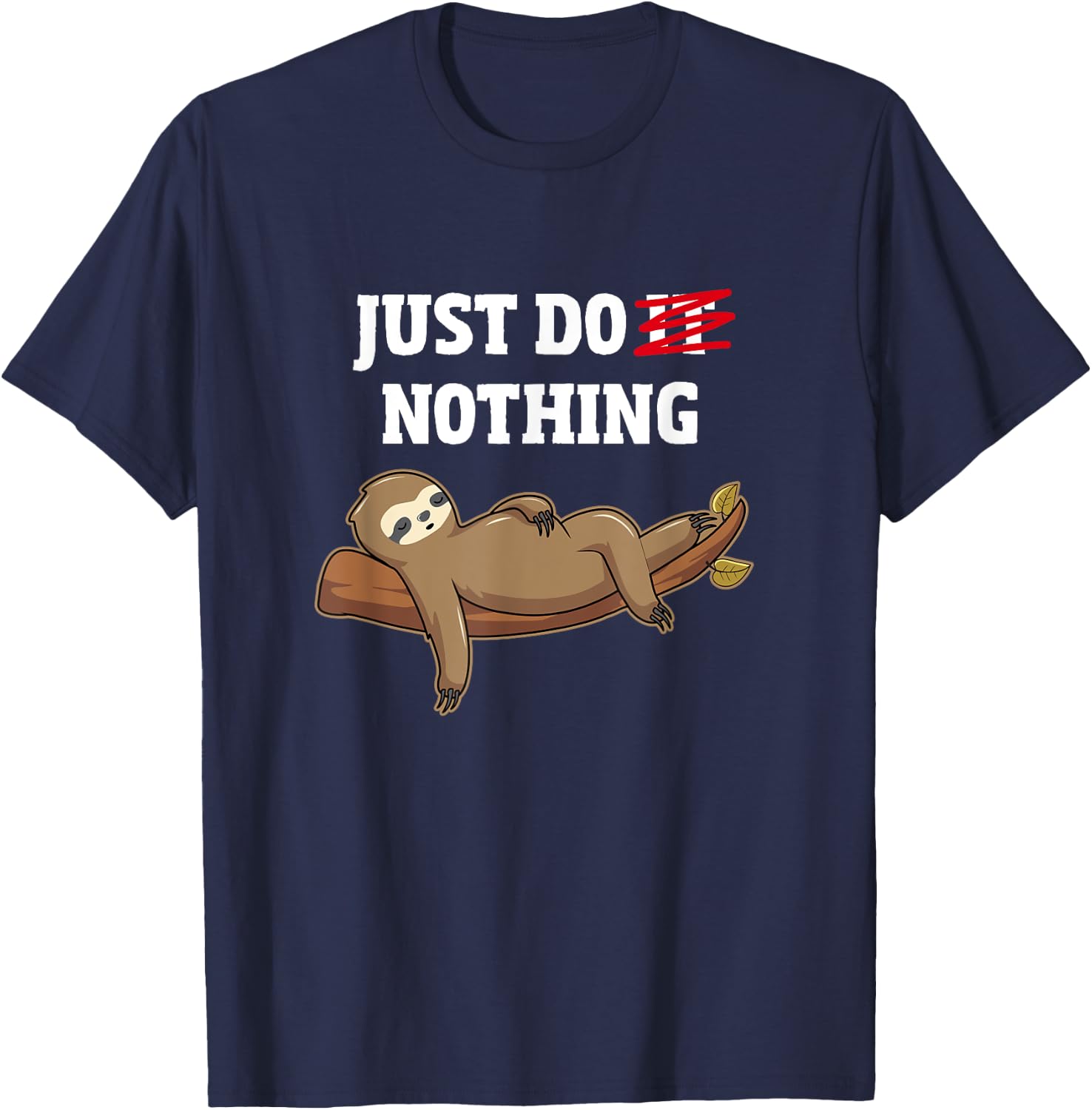 Just Do Nothing - Funny Lazy Sloth T-Shirt - T-Shirt | Navy
