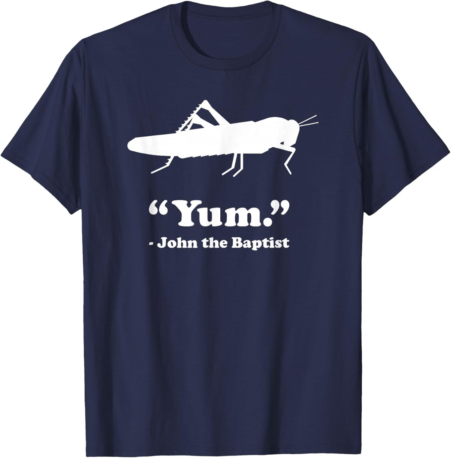 Locust - Funny Christian New Testament John the Baptist T-Shirt - T-Shirt | Navy