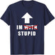 I'm with Stupid, Funny Arrow Pointing Up I'm with Stupid T-Shirt - T-Shirt | Navy