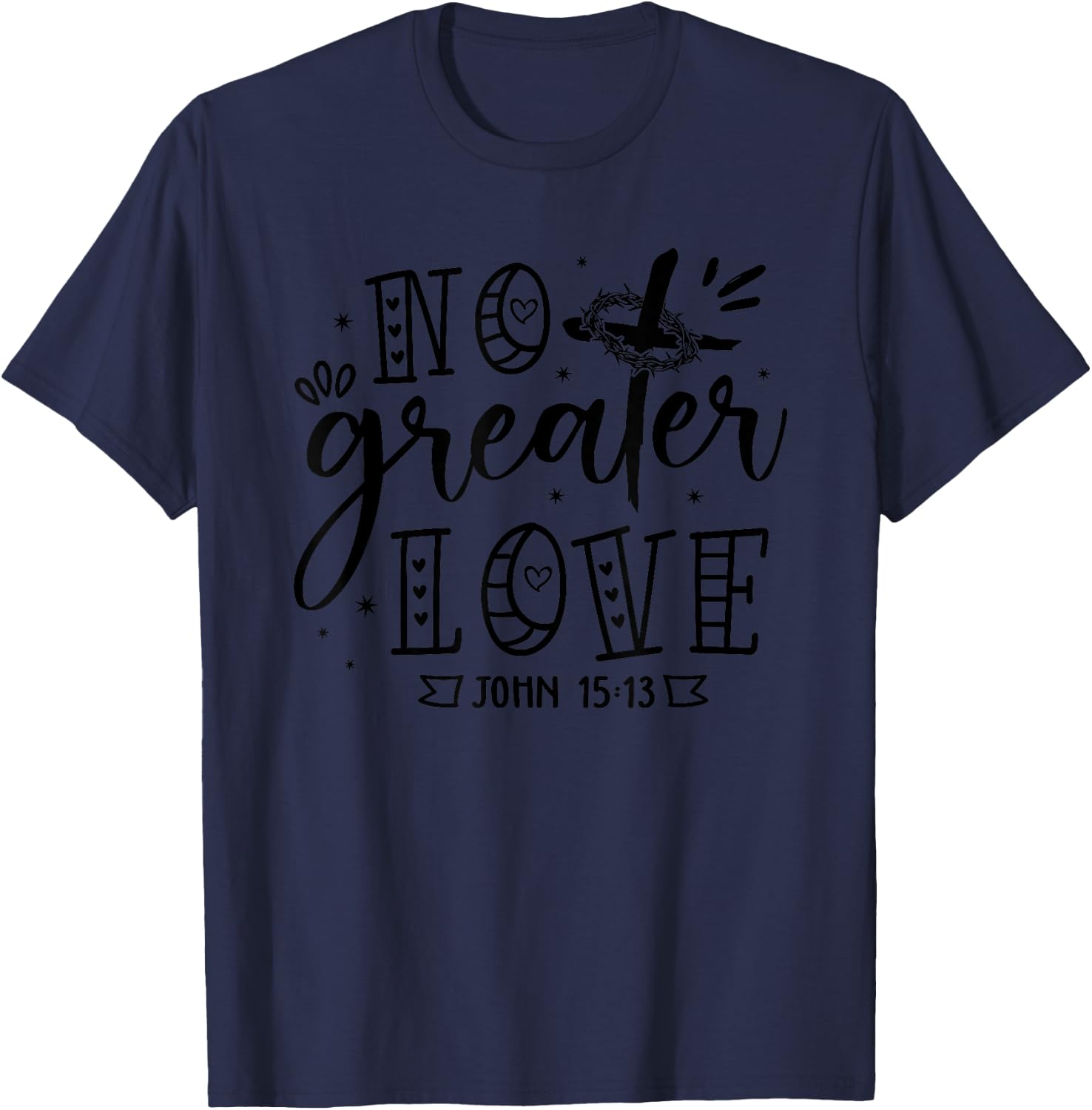 No Greater Love John 15:13 Christian Cross Christian Gifts T-Shirt - T-Shirt | Navy
