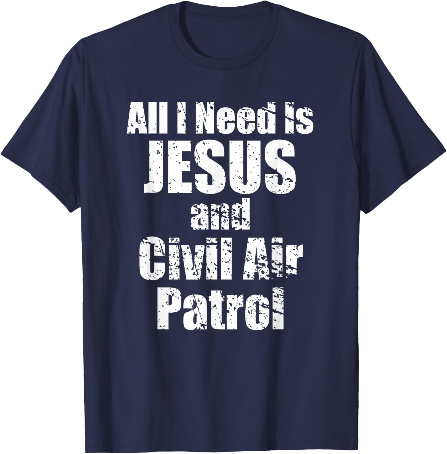 Jesus and Civil Air Patrol Funny for Christian CAP Cadets T-Shirt - T-Shirt | Navy
