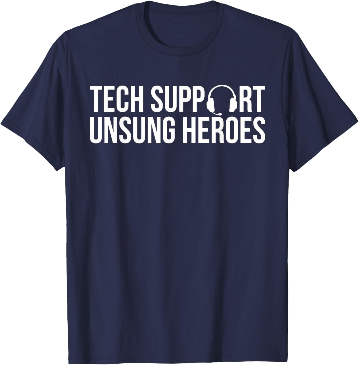 Tech Support Unsung Heroes Tech Support IT Hotline T-Shirt - T-Shirt | Navy