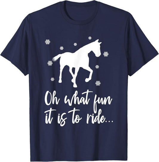 Oh What Fun It Is To Ride Equestrian Horse Riding Gift T-Shirt - T-Shirt | Navy