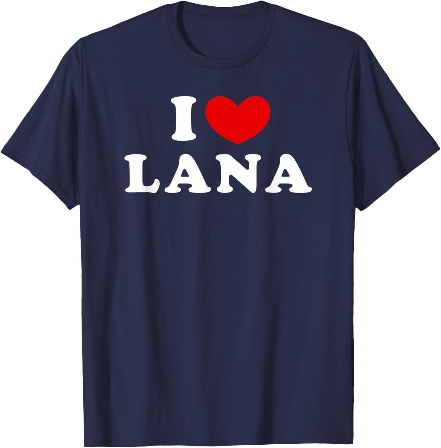 I Love Lana, I Love Lana T-Shirt - T-Shirt | Navy