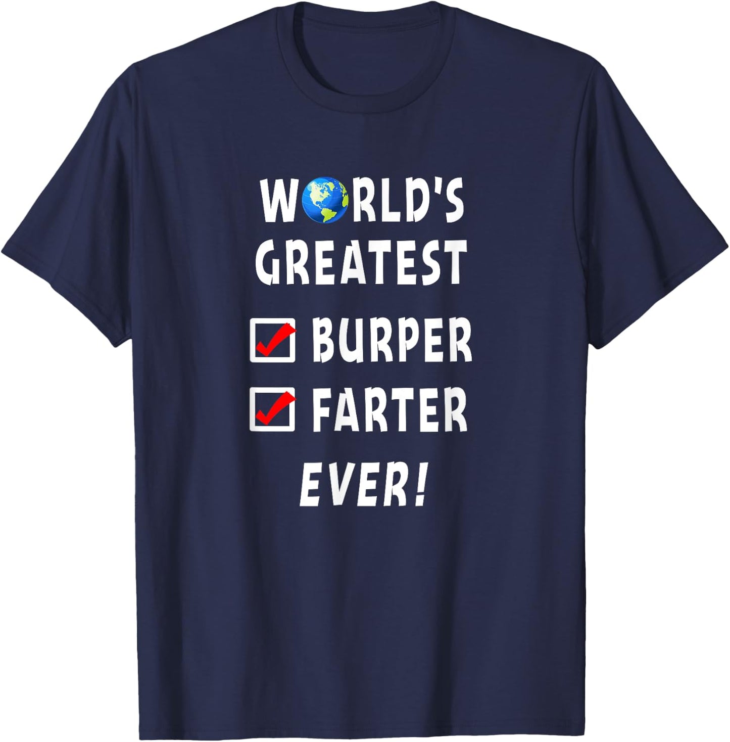 World's Greatest Burper Farter Funny Farting Burp Checklist T-Shirt - T-Shirt | Navy
