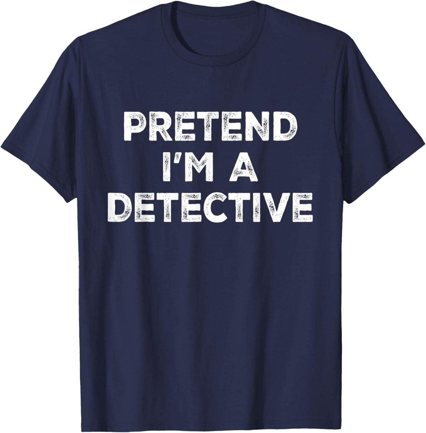 Pretend I'm A Detective Lazy Halloween Costume T-Shirt - T-Shirt | Navy