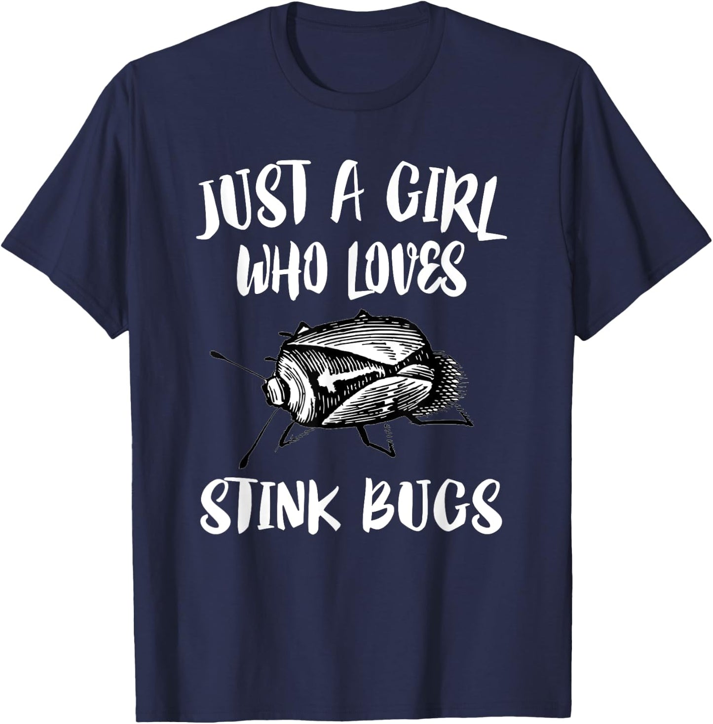 Just A Girl Who Loves Stink Bugs T-Shirt - T-Shirt | Navy