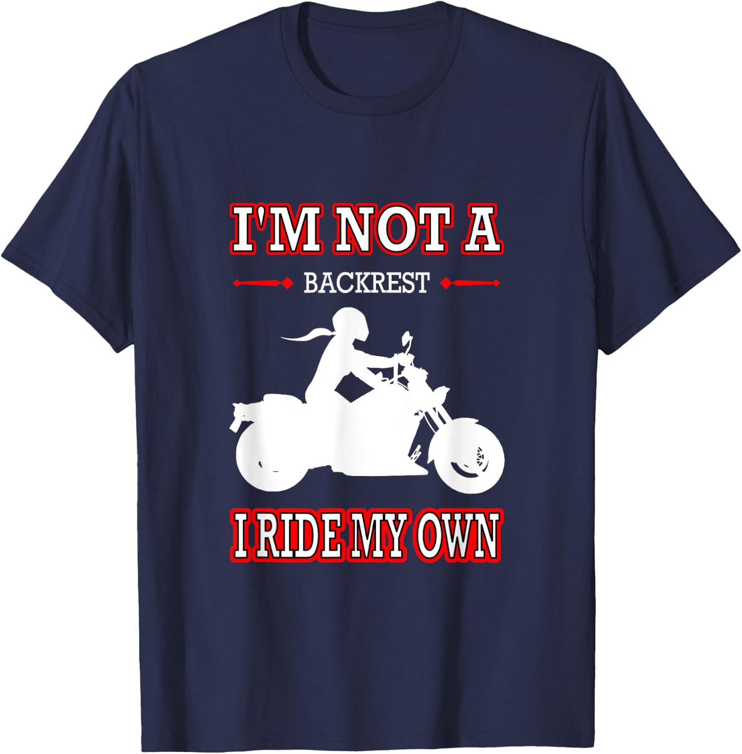Women's Motorcycle I'm Not A Backrest I Ride My Own T-Shirt - T-Shirt | Navy