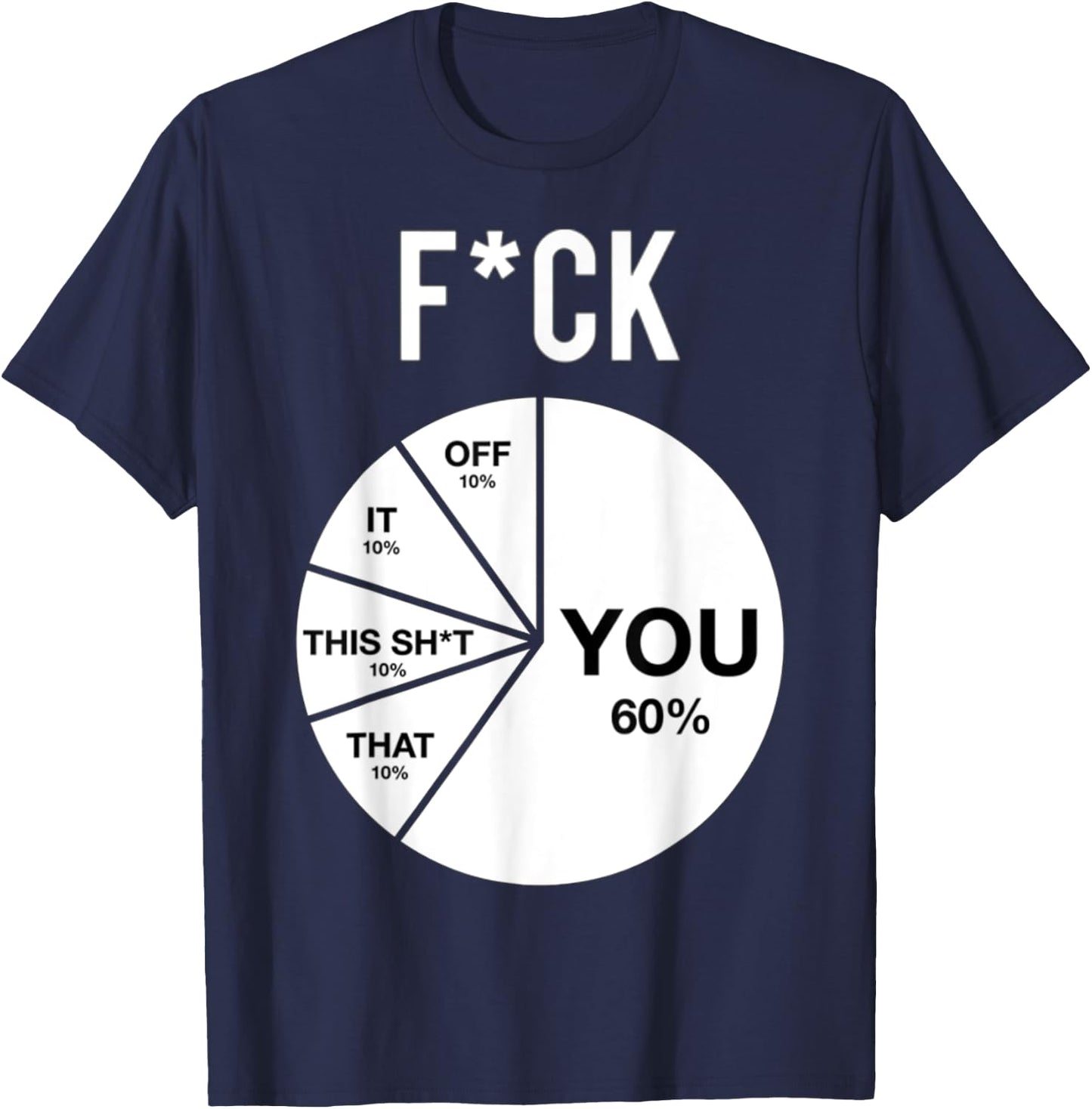 Fck You Pie Chart Maths Lover Cute Cool Humorous Funny T-Shirt - T-Shirt | Navy