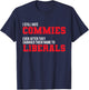 I Hate Commies Even They Changed To Liberals Patriotic Men T-Shirt - T-Shirt | Navy