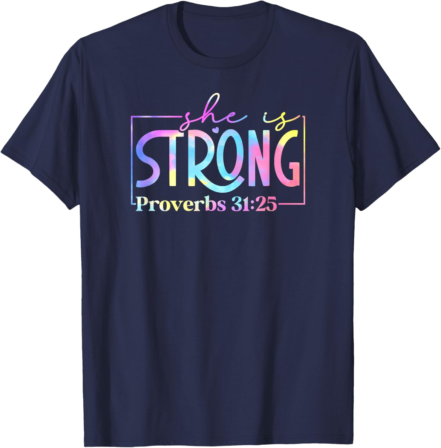 Tie Dye he is strong Proverbs 31 25 01 T-Shirt - T-Shirt | Navy