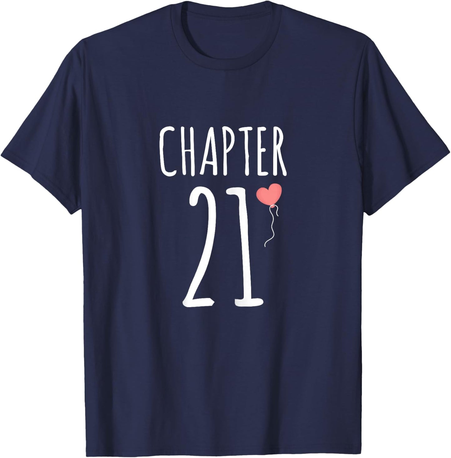 21st Birthday Gift Chapter 21 T-Shirt - T-Shirt | Navy