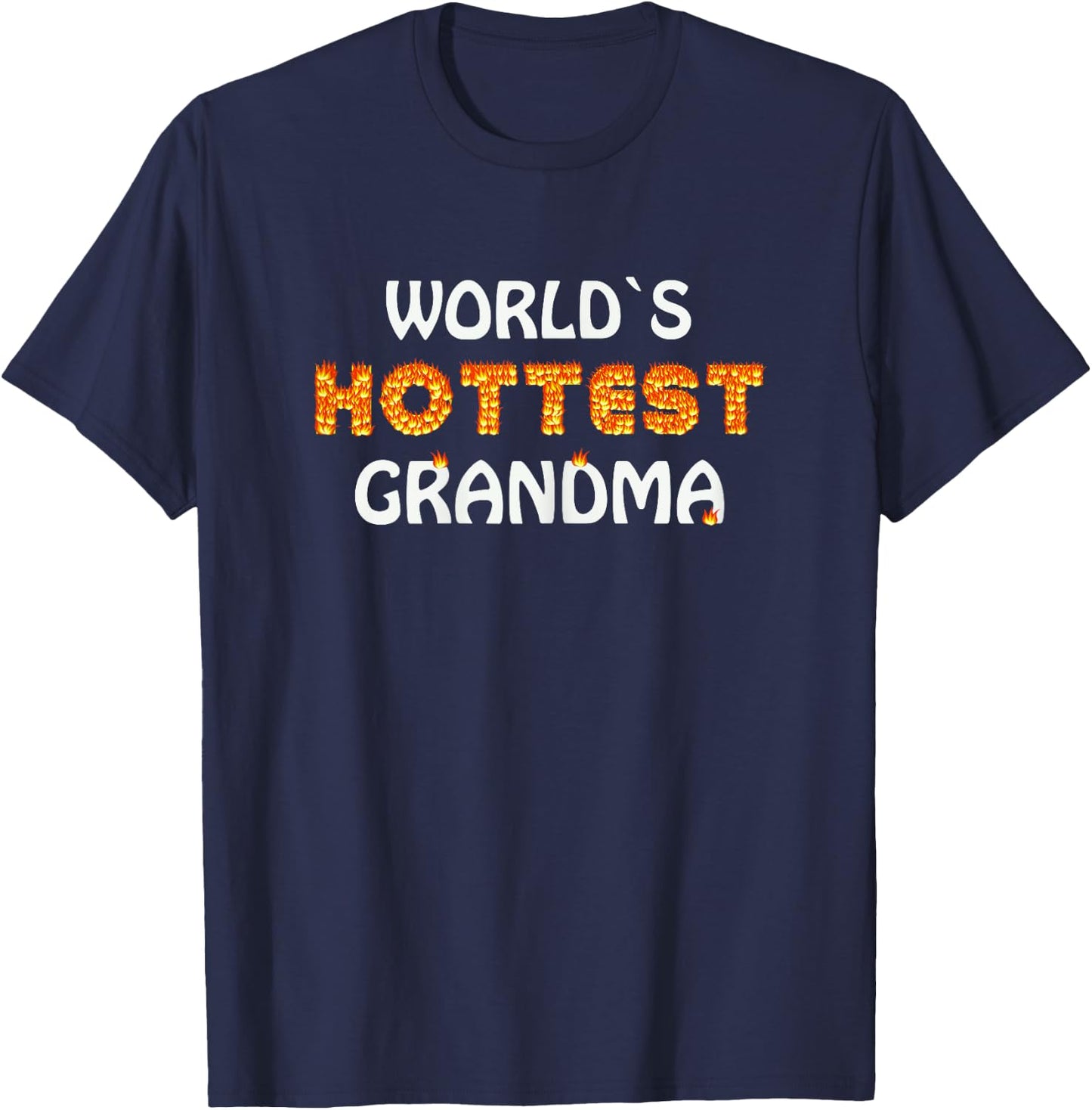 Worlds Hottest Grandma Hot Mom Love Beautiful Mama Lovely T-Shirt - T-Shirt | Navy