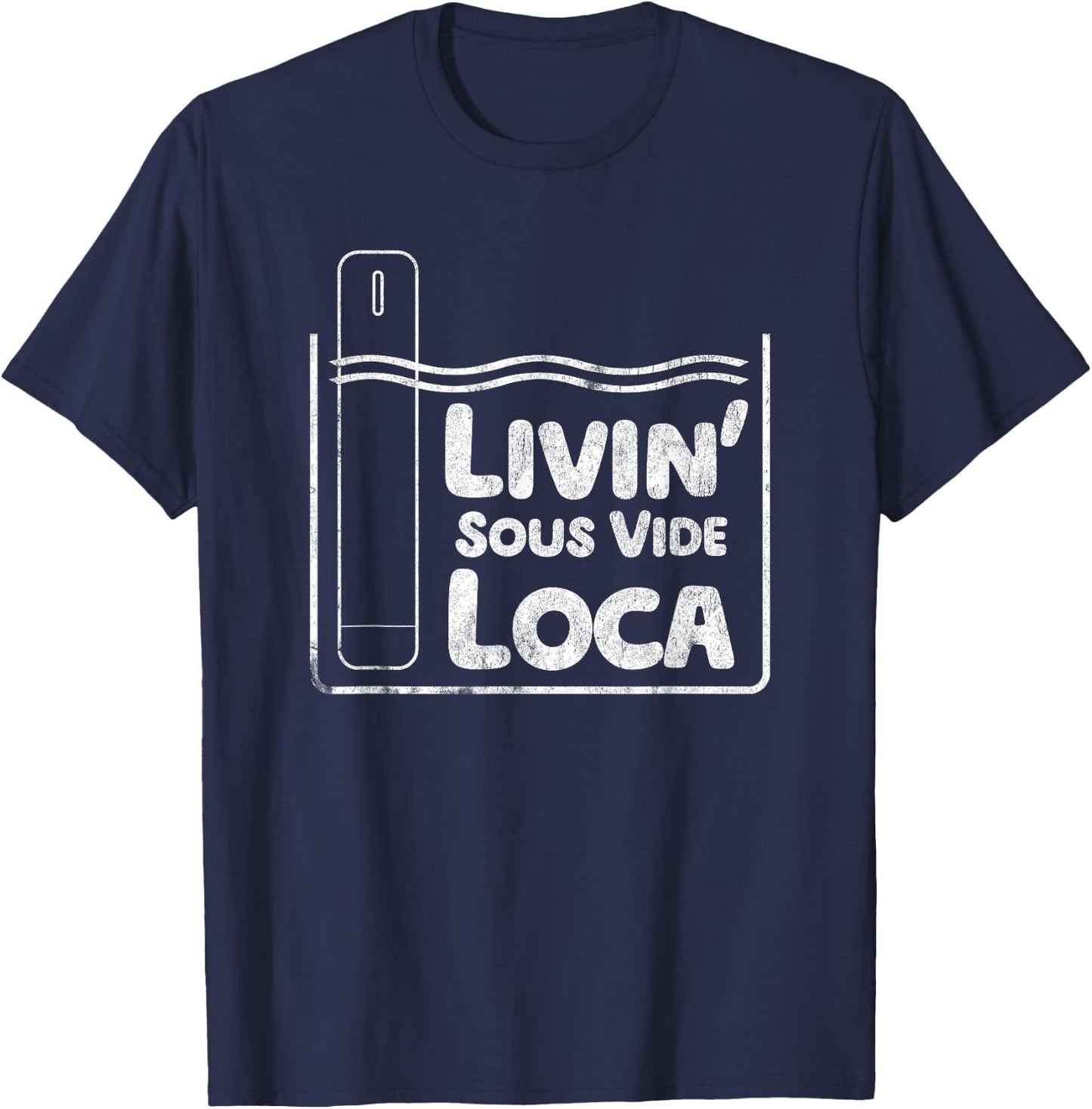 Livin' Sous Vide Loca Food Snob T-Shirt - T-Shirt | Navy