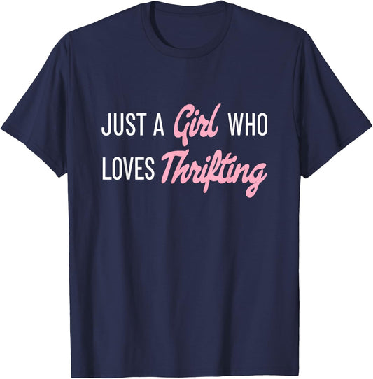 Just A Girl Who Loves Thrifting Garage Sale Shopper Thrifty T-Shirt - T-Shirt | Navy