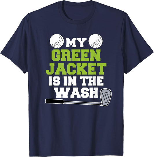 My Jacket Is In The Wash Master Golfer Gift Golfing Lover T-Shirt - T-Shirt | Navy