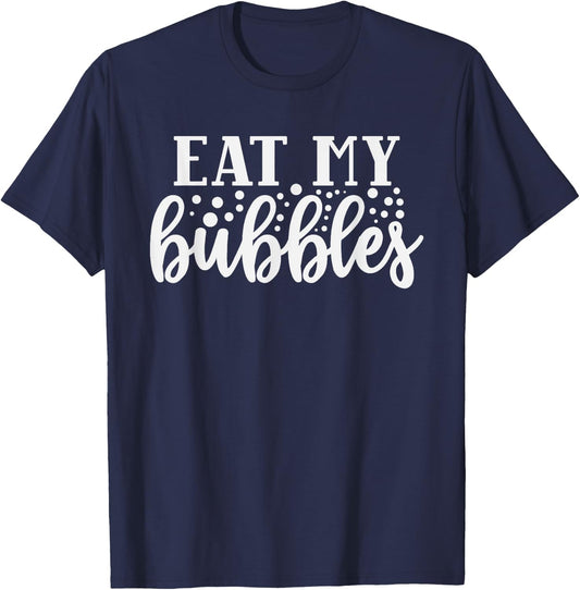 Funny Swimming and Swimmer Quote Eat my Bubbles T-Shirt - T-Shirt | Navy