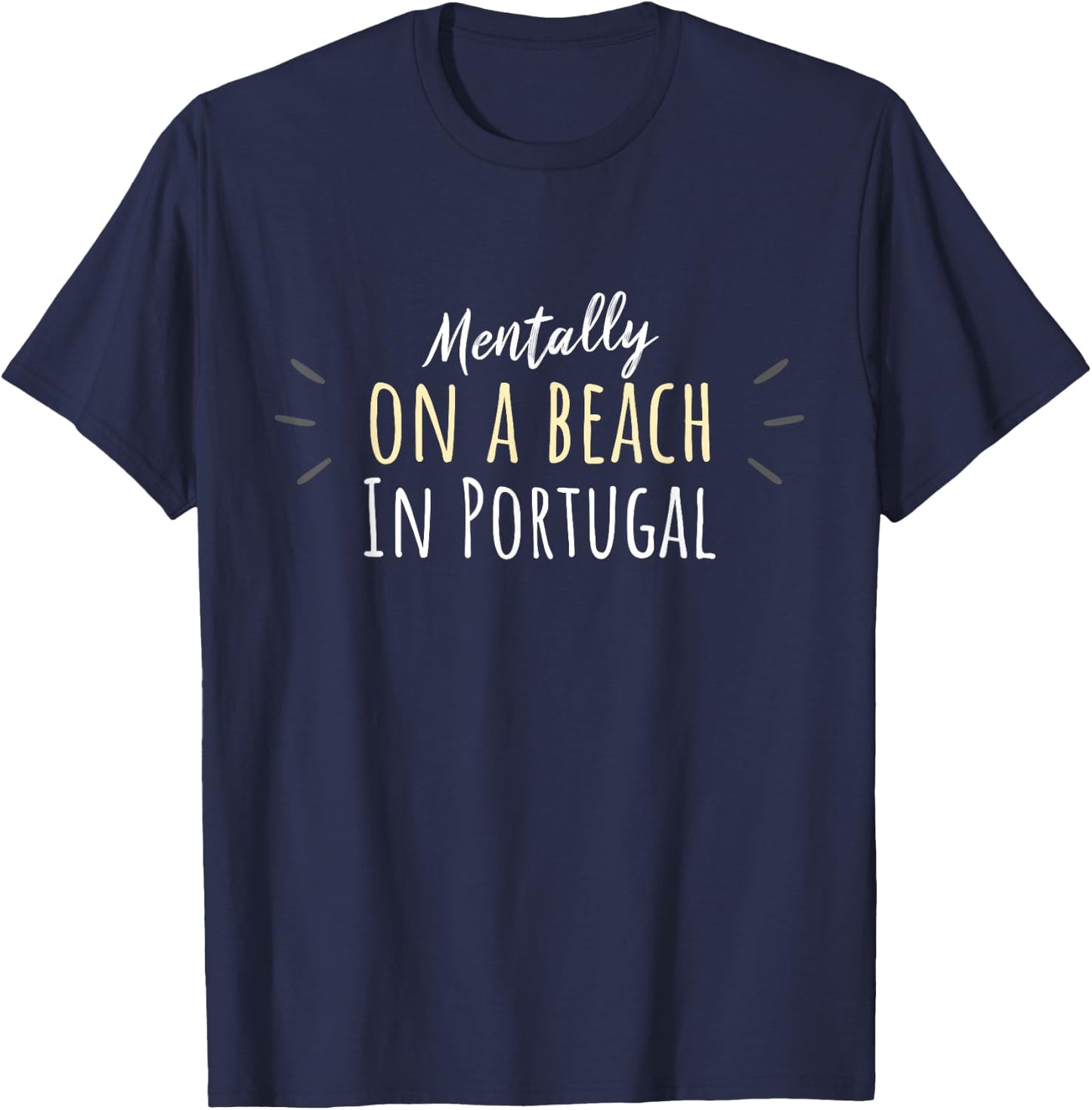 Mentally On A Beach In Portugal - Portuguese T-Shirt - T-Shirt | Navy