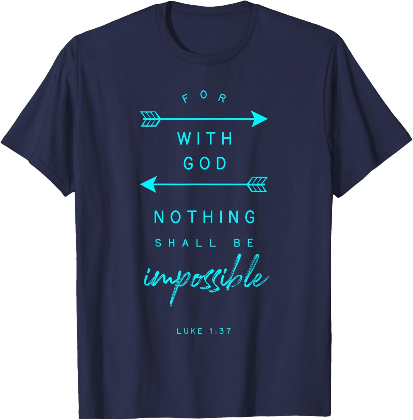 Luke 1 37 With God Impossible Bible Verse Quote Religious T-Shirt - T-Shirt | Navy