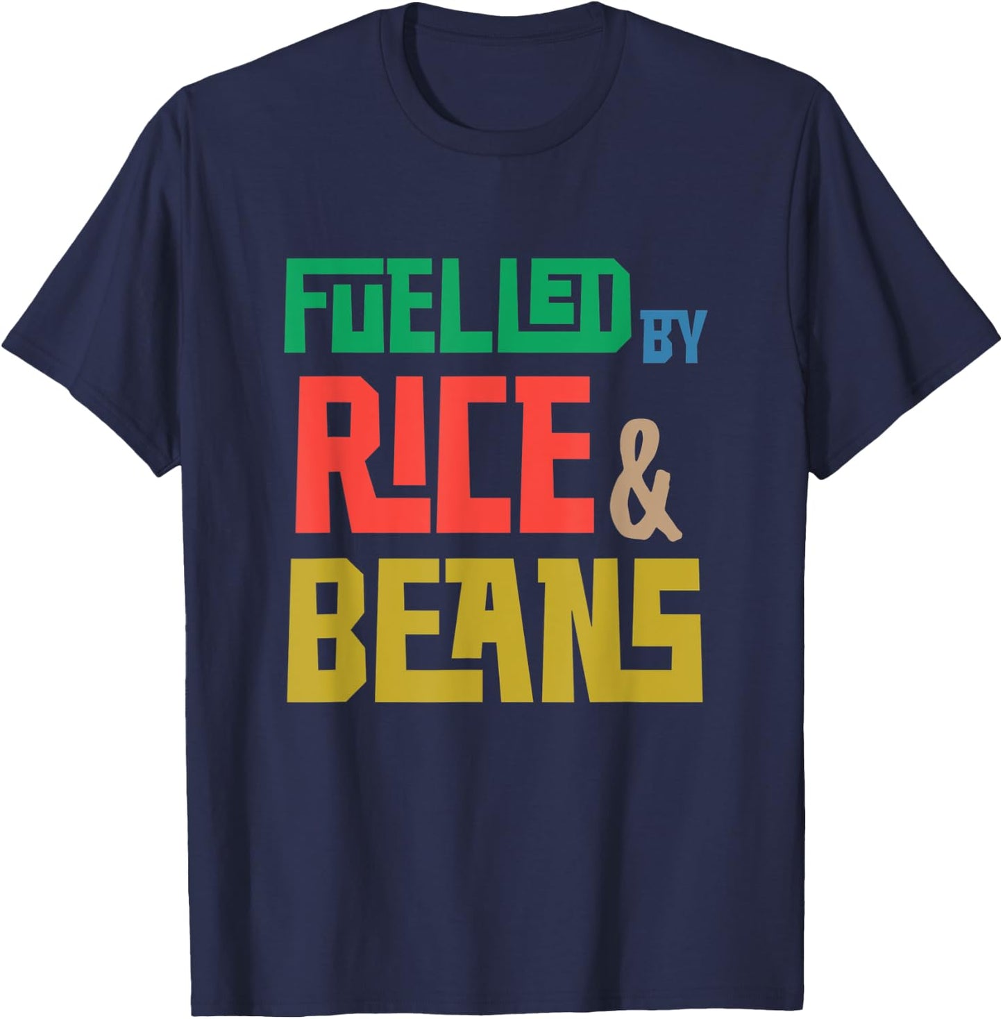 Fuelled by Rice and Beans (Colored) T-Shirt - T-Shirt | Navy
