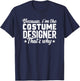 Because Costume Designer Theater Film Crew Novelty T-Shirt - T-Shirt | Navy