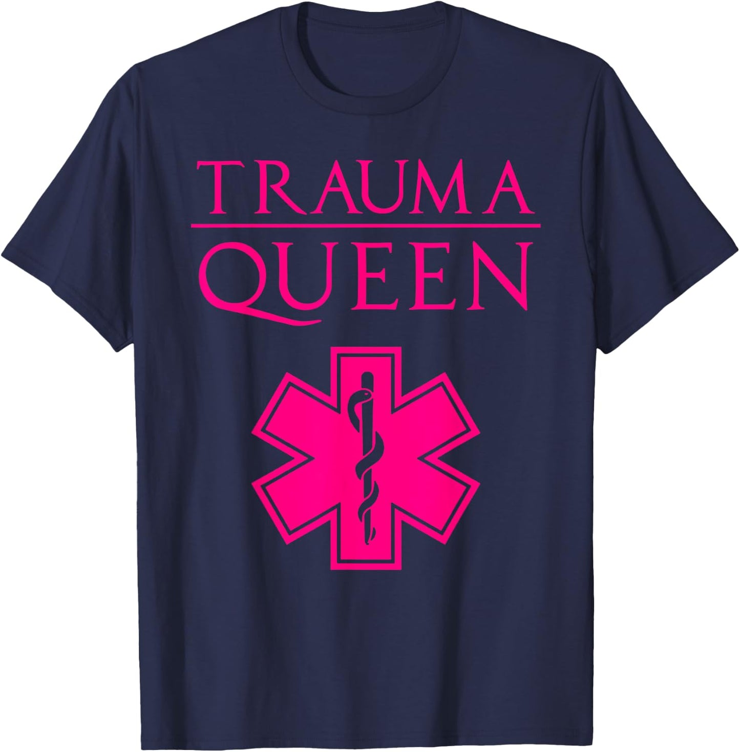Funny Trauma Queen Gift Cool EMT Paramedic Saying T-Shirt - T-Shirt | Navy