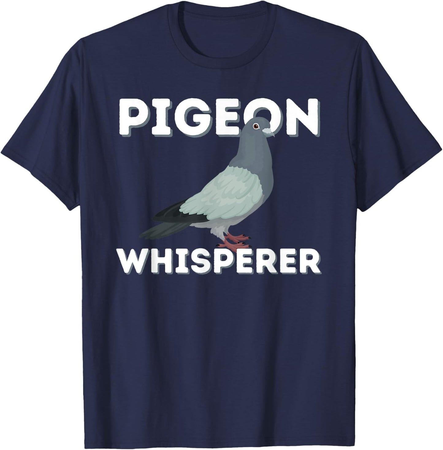 Pigeon Whisperer - Funny Pigeon Breeder Bird Lover Rock Dove T-Shirt - T-Shirt | Navy