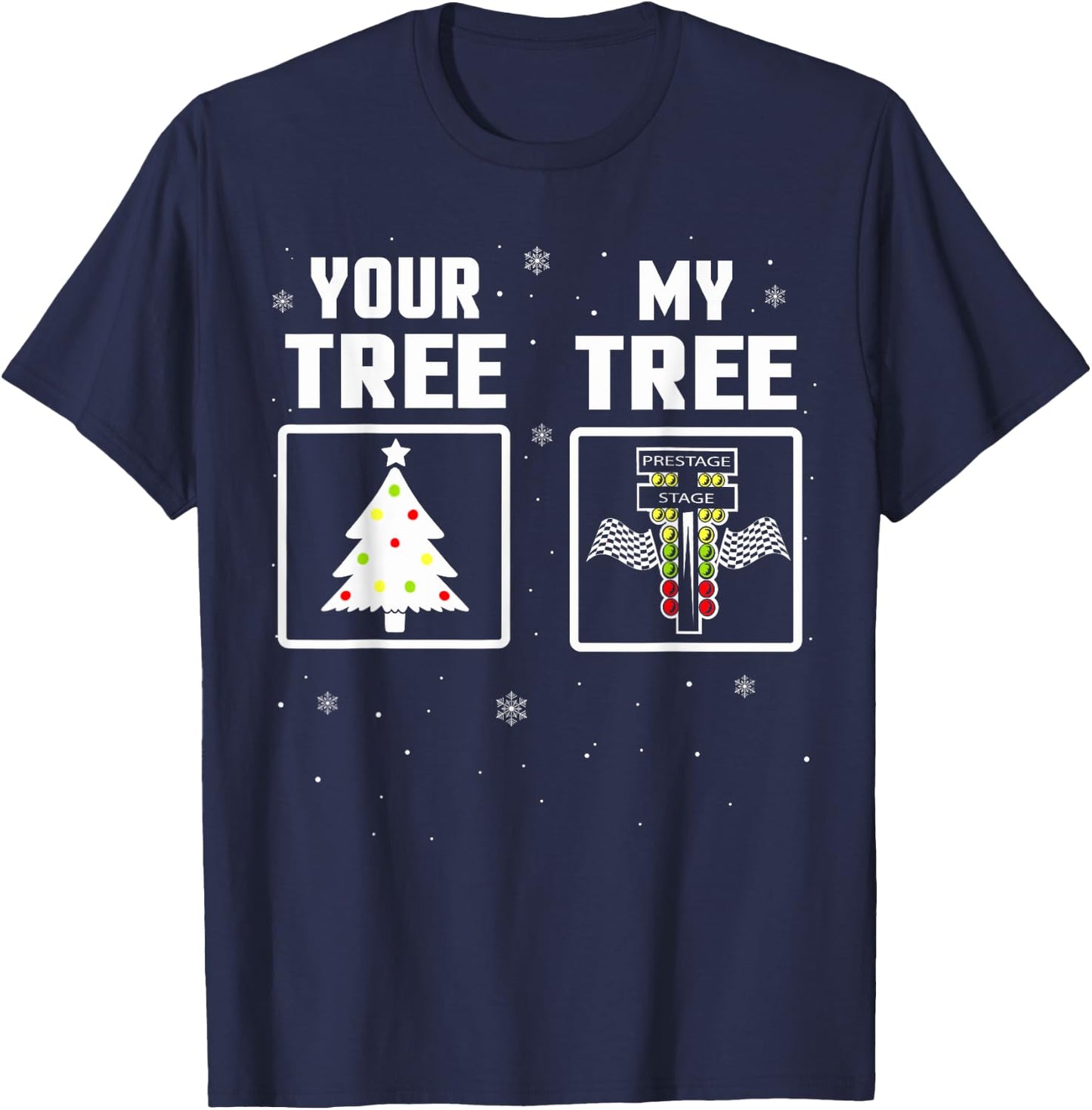Your Tree, My Tree Drag Racing Christmas Ugly Sweater T-Shirt - T-Shirt | Navy