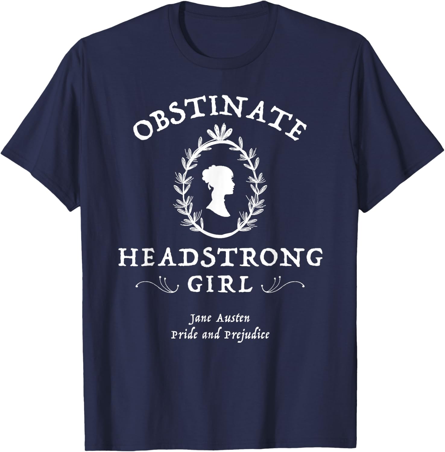 Obstinate Headstrong Girl Pride and Prejudice Jane Austen T-Shirt - T-Shirt | Navy