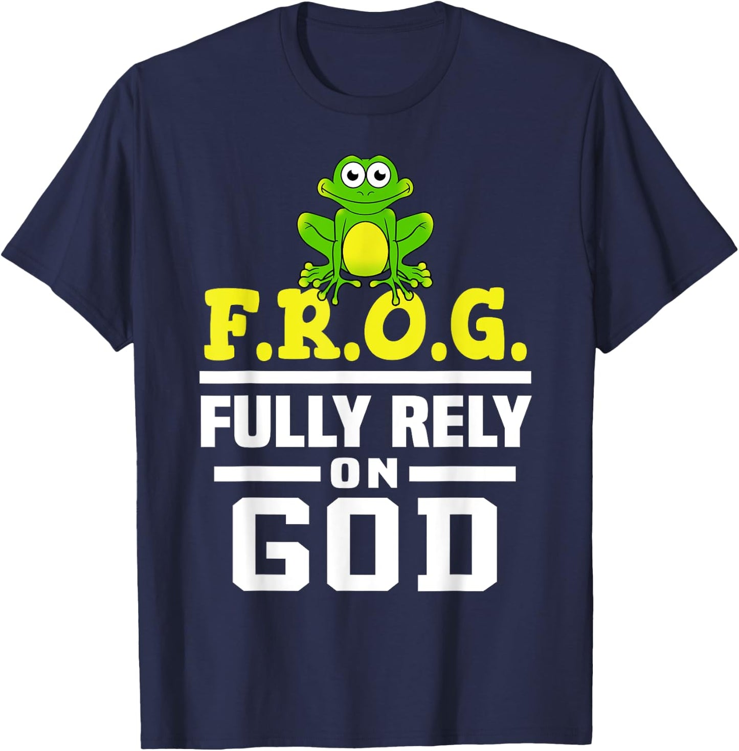 Cool F.R.O.G. Fully Rely On God | Funny Christian Faith Gift T-Shirt - T-Shirt | Navy