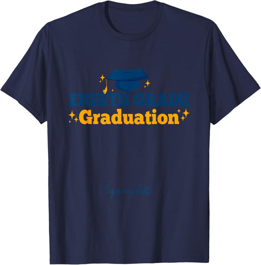 8th Eighth Grade Graduation Sign My Shirt Grad Party T-Shirt - T-Shirt | Navy