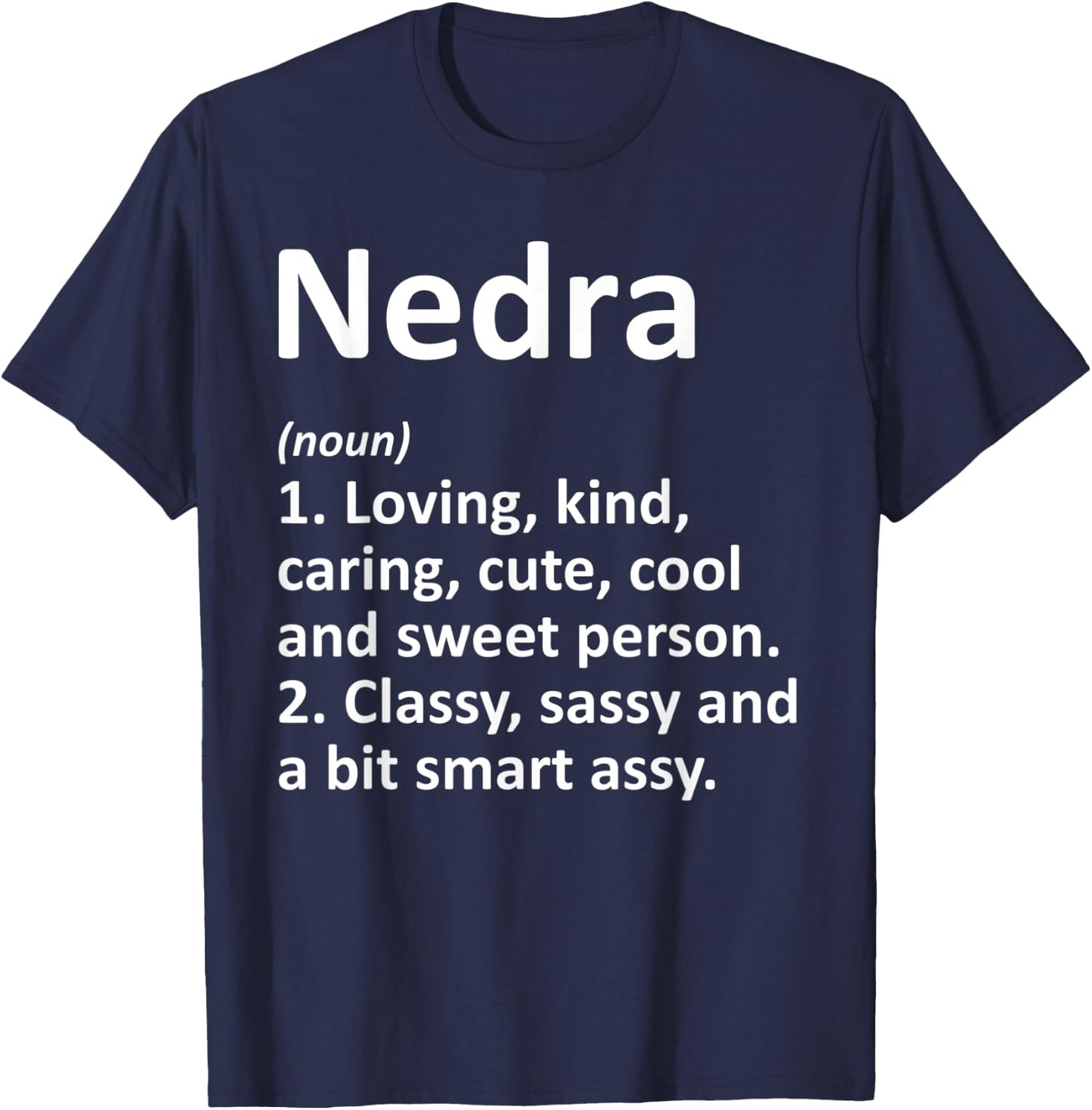 NEDRA Definition Personalized Name Funny Birthday Gift T-Shirt - T-Shirt | Navy