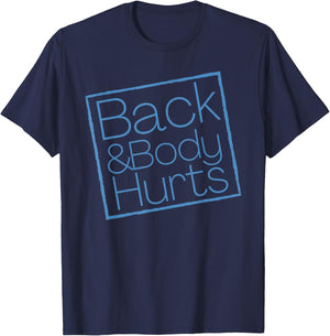Funny Exercise Back And Body Hurts Funny Workout T-Shirt - T-Shirt | Navy