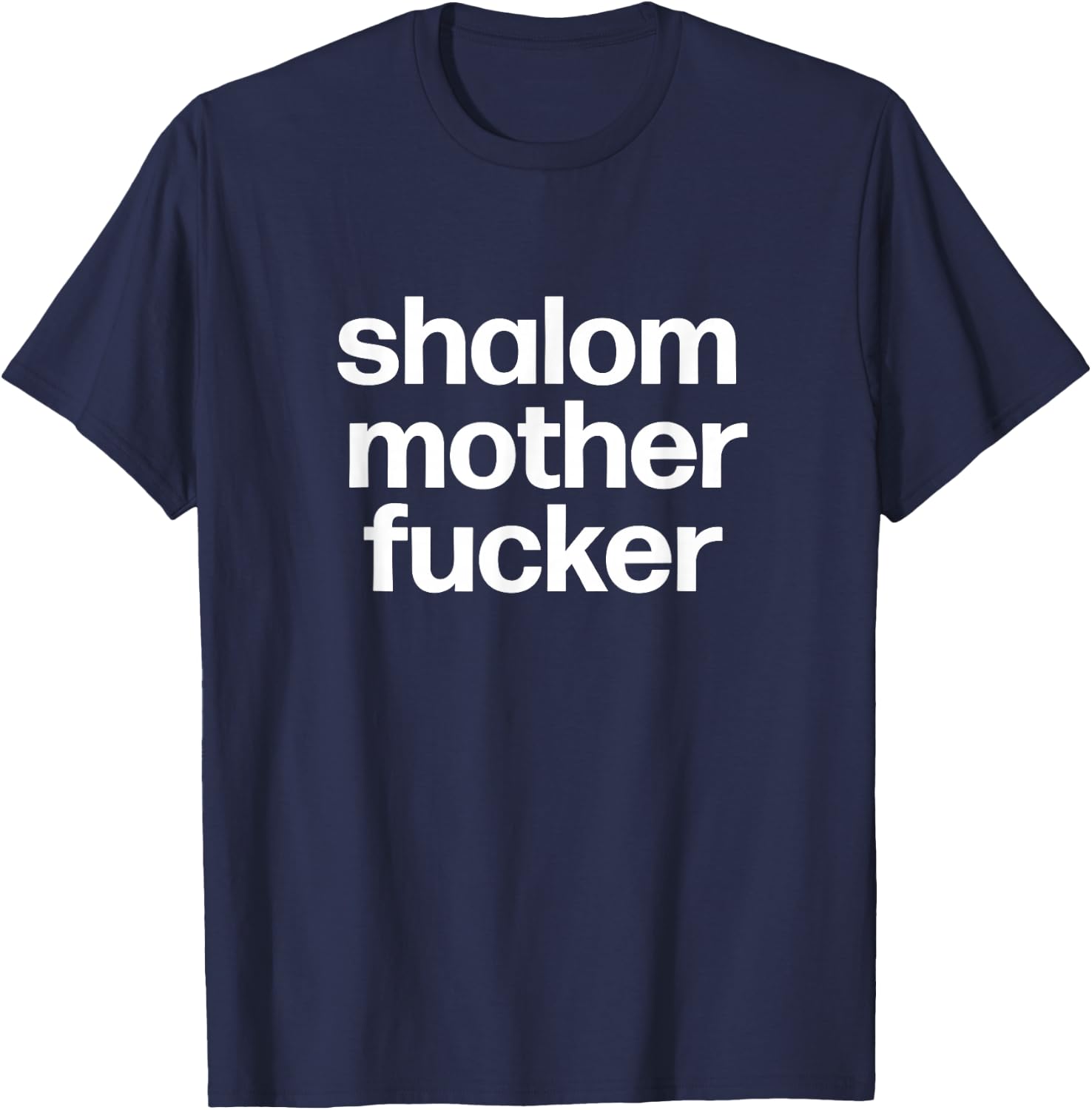 Funny Jewish Hebrew Hanukkah Gift | Shalom Mother Fucker T-Shirt - T-Shirt | Navy