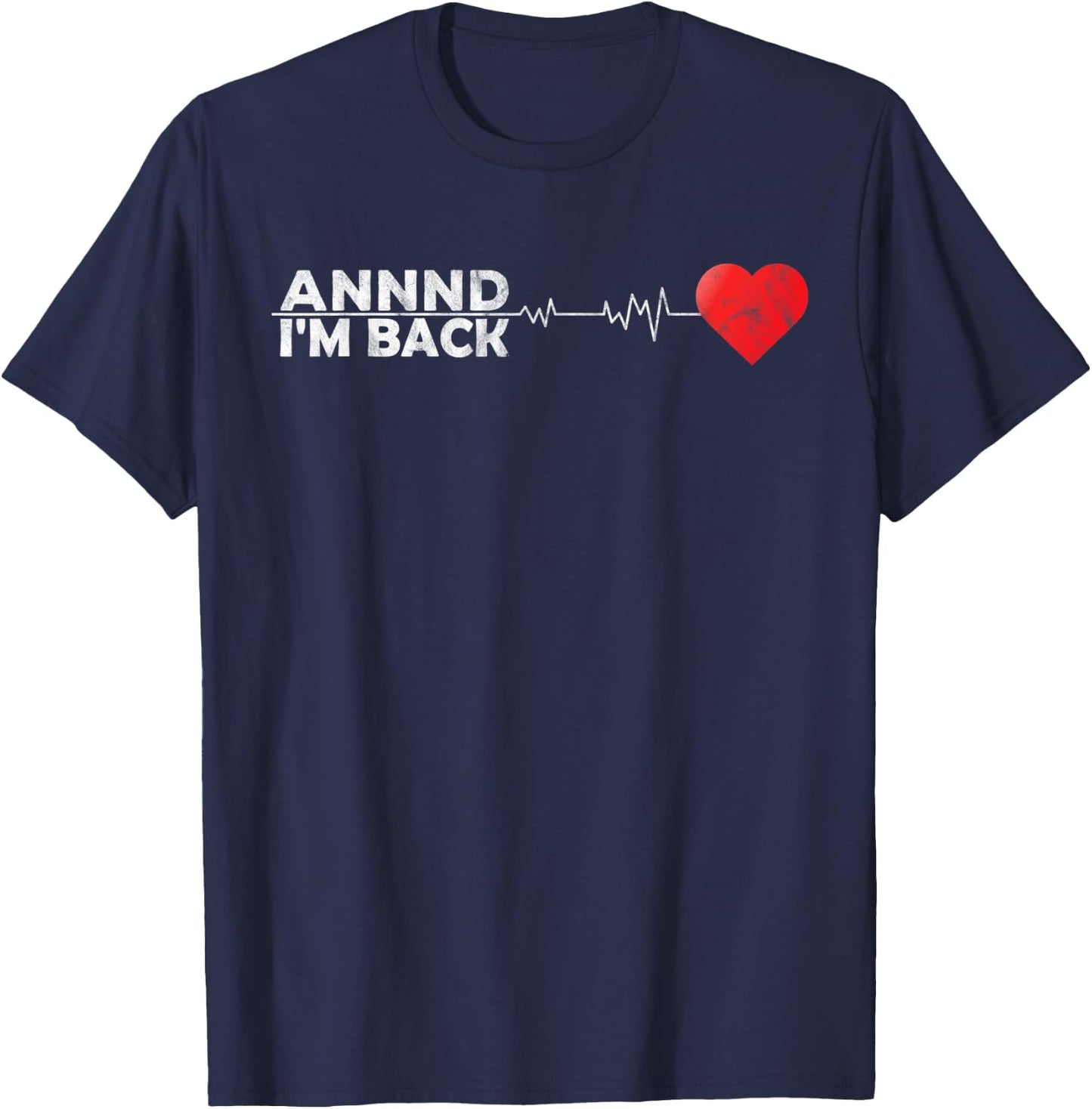 And I'm Back Stroke Awareness Health Gifts for Dad Mom Funny T-Shirt - T-Shirt | Navy