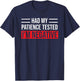 Had My Patience Tested I'm Negative Funny Sarcastic T-Shirt - T-Shirt | Navy