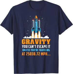 Funny Space Rocket Science Gravity You Can't Escape It T-Shirt - T-Shirt | Navy