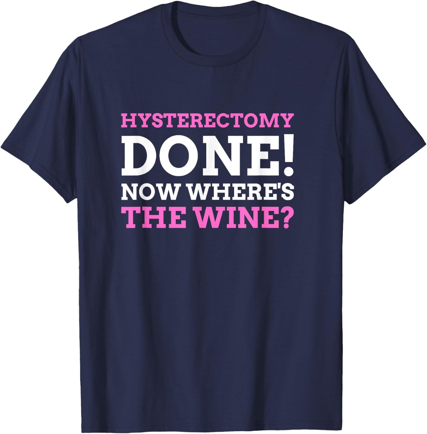Funny Hysterectomy Post Operation Gift T-Shirt - T-Shirt | Navy