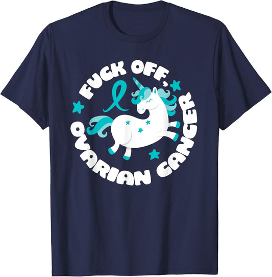 Unicorn Fuck Off Ovarian Cancer Fighting Quote Funny T-Shirt - T-Shirt | Navy