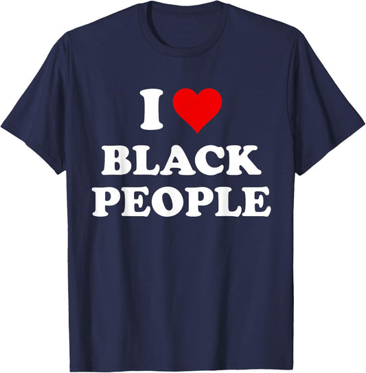 I Love Black People ,Black Pride ,Melanin Poppin T-Shirt - T-Shirt | Navy